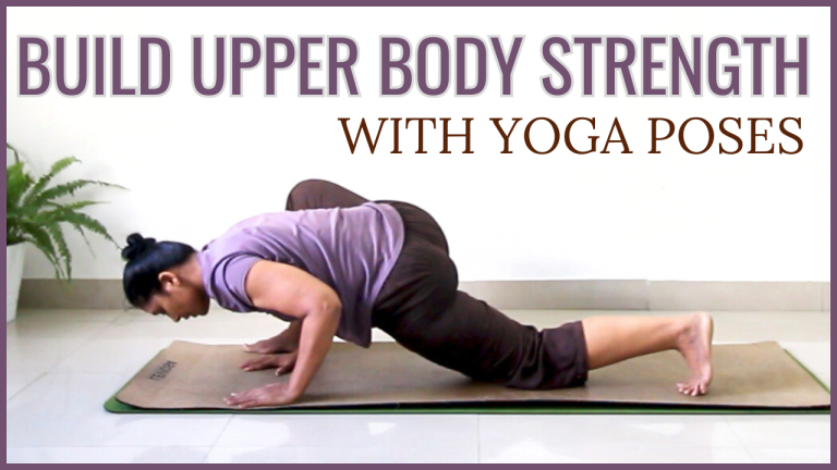 Build Upper Body Strength With Yoga