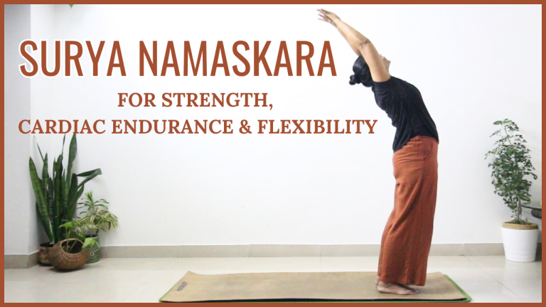 Surya Namaskara Yoga to Build Strength, Endurance & Flexibility