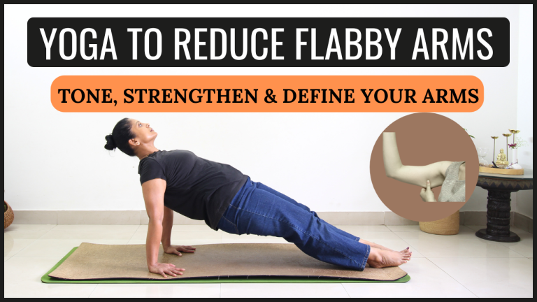 Yoga to Reduce Flabby Arms